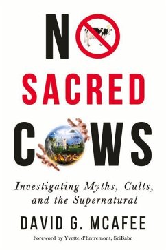 No Sacred Cows: Investigating Myths, Cults, and the Supernatural - McAfee, David G.