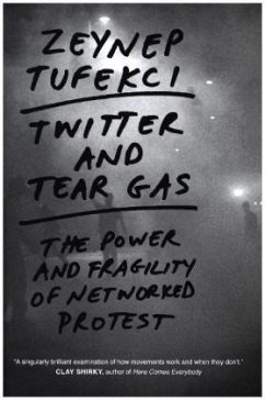 Twitter and Tear Gas - Tufekci, Zeynep