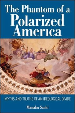 The Phantom of a Polarized America: Myths and Truths of an Ideological Divide - Saeki, Manabu