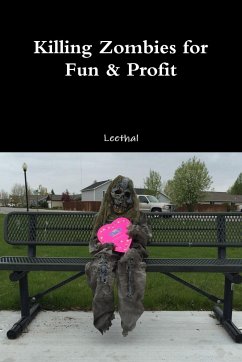 Killing Zombies for Fun & Profit - Leethal