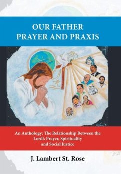 Our Father Prayer and Praxis - J. Lambert St. Rose