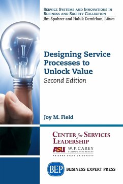 Designing Service Processes to Unlock Value, Second Edition - Field, Joy M.