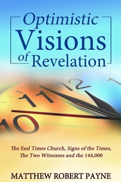 Optimistic Visions of Revelation - Payne, Matthew Robert