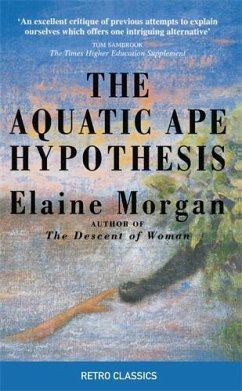 The Aquatic Ape Hypothesis - Morgan, Elaine