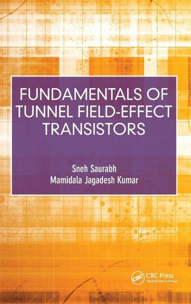 Fundamentals of Tunnel Field-Effect Transistors Fundamentals of Tunnel Field-Effect Transistors