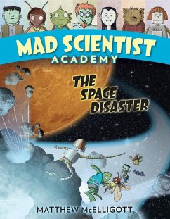 Mad Scientist Academy: The Space Disaster - Mcelligott, Matthew
