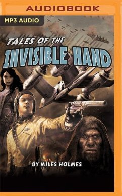 Tales of the Invisible Hand - Holmes, Miles