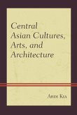 Central Asian Cultures, Arts, and Architecture