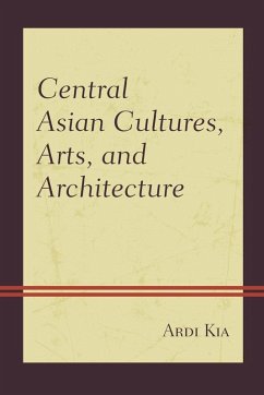 Central Asian Cultures, Arts, and Architecture Cover Central Asian Cultures, Arts, and Architecture