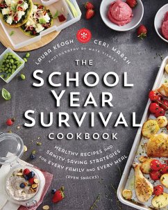 The School Year Survival Cookbook: Healthy Recipes and Sanity-Saving Strategies for Every Family and Every Meal (Even Snacks) - Keogh, Laura; Marsh, Ceri