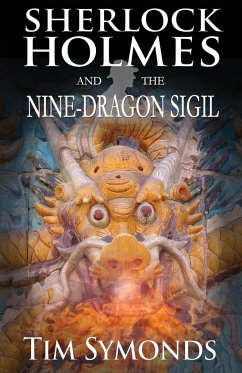 Sherlock Holmes and The Nine-Dragon Sigil - Symonds, Tim