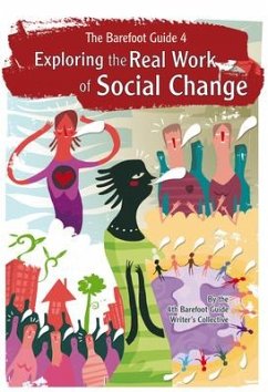 The Barefoot Guide to Exploring the Real Work of Social Change - The Barefoot Guide Writers' Collective