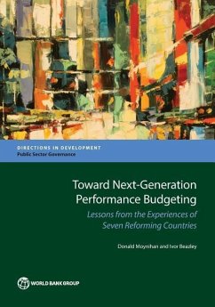 Toward Next-Generation Performance Budgeting - Moynihan, Donald; Beazley, Ivor