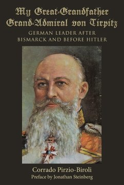 My Great-Grandfather Grand-Admiral von Tirpitz - Pirzio-Biroli, Corrado