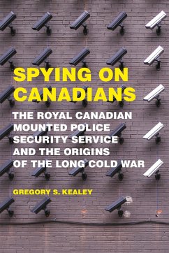 Spying on Canadians - Kealey, Gregory S