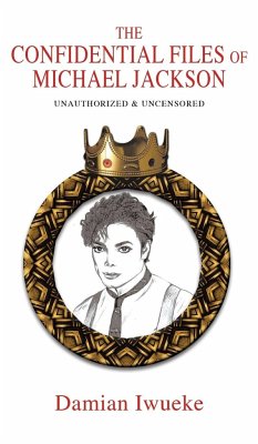 The Confidential Files of Michael Jackson - Iwueke, Damian