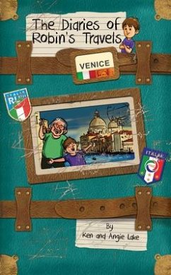 The Diaries of Robin's Travels: Venice - Lake, Ken; Lake, Angie