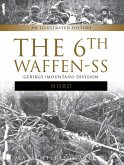The 6th Waffen-SS Gebirgs (Mountain) Division Nord: An Illustrated History