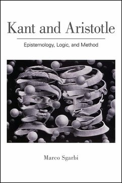 Kant and Aristotle: Epistemology, Logic, and Method - Sgarbi, Marco