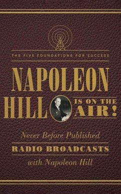 Napoleon Hill Is on the Air!: The Five Foundations for Success - Hill, Napoleon