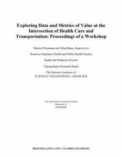 Exploring Data and Metrics of Value at the Intersection of Health Care and Transportation - National Academies of Sciences Engineering and Medicine; Transportation Research Board; Health And Medicine Division; Board on Population Health and Public Health Practice