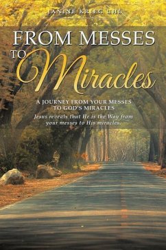 FROM MESSES TO MIRACLES - Uhl, Janine Krieg