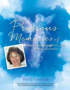 PRECIOUS MEMORIES Of Nancy Linebaugh RN, CNM An Alzheimer's Patient - Linebaugh, Paul E.