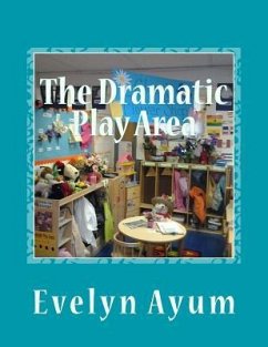 The Dramatic Play Area: A Place Where the Imagination is Transformed - Ayum, Evelyn