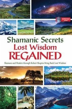 Shamanic Secrets Lost Wisdom Regained - Shapiro, Robert