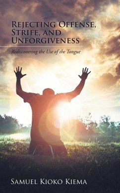 Rejecting Offense, Strife, and Unforgiveness