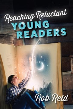 Reaching Reluctant Young Readers - Reid, Rob