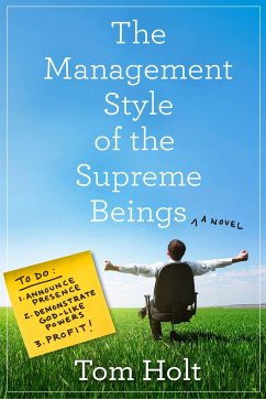 The Management Style of the Supreme Beings - Holt, Tom