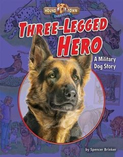 Three-Legged Hero: A Military Dog Story - Brinker, Spencer