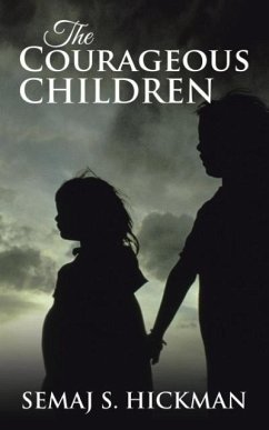 The Courageous Children - Hickman, Semaj S.