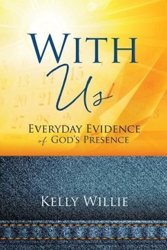 With Us: Everyday Evidence of God's Presence - Willie, Kelly