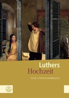 Luthers Hochzeit - Strauchenbruch, Elke