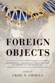 Foreign Objects: Rethinking Indigenous Consumption in American Archaeology