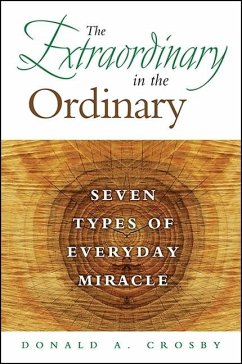 The Extraordinary in the Ordinary - Crosby, Donald A