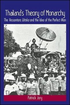 Thailand's Theory of Monarchy: The Vessantara Jātaka and the Idea of the Perfect Man - Jory, Patrick