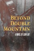 Beyond Double Mountain: Volume 1
