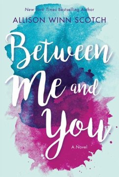 Between Me and You - Scotch, Allison Winn