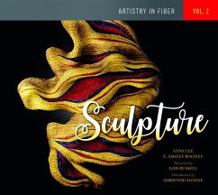 Artistry in Fiber, Vol. 2: Sculpture - Rooney, E. Ashley; Lee, Anne