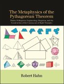 The Metaphysics of the Pythagorean Theorem: Thales, Pythagoras, Engineering, Diagrams, and the Construction of the Cosmos Out of Right Triangles
