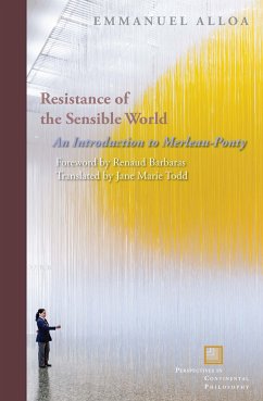 Resistance of the Sensible World: An Introduction to Merleau-Ponty - Alloa, Emmanuel