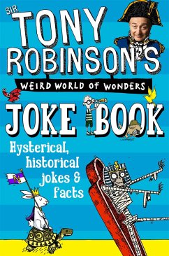 Sir Tony Robinson's Weird World of Wonders Joke Book - Robinson, Sir Tony