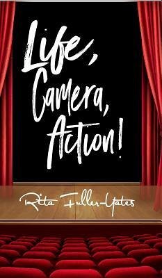 Life, Camera, Action! - Fuller-Yates, Rita