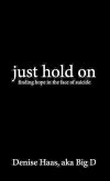 just hold on