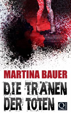 Die Tränen der Toten (eBook, ePUB) - Bauer, Martina