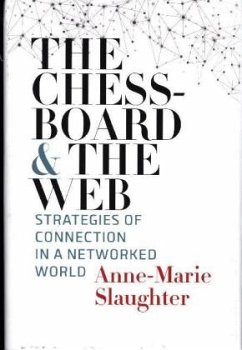 The Chessboard and the Web - Strategies of Connection in a Networked World - Slaughter, Anne-Marie