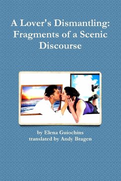 A Lover's Dismantling - Bragen, Andy; Guiochins, Elena